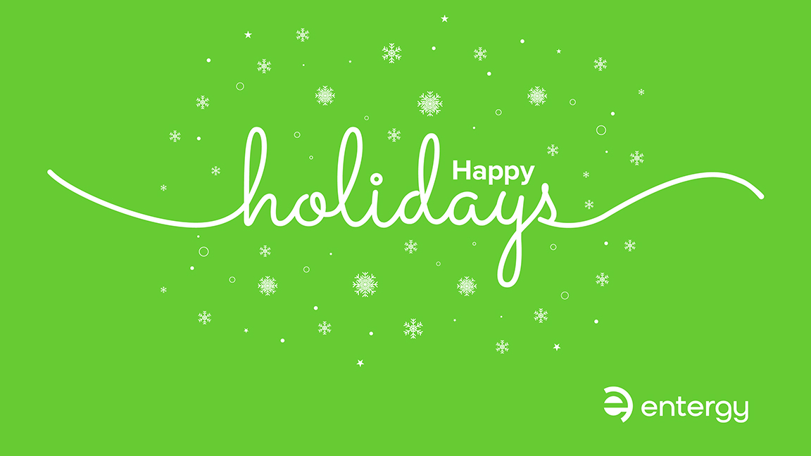 Happy holidays from Entergy Louisiana - Entergy