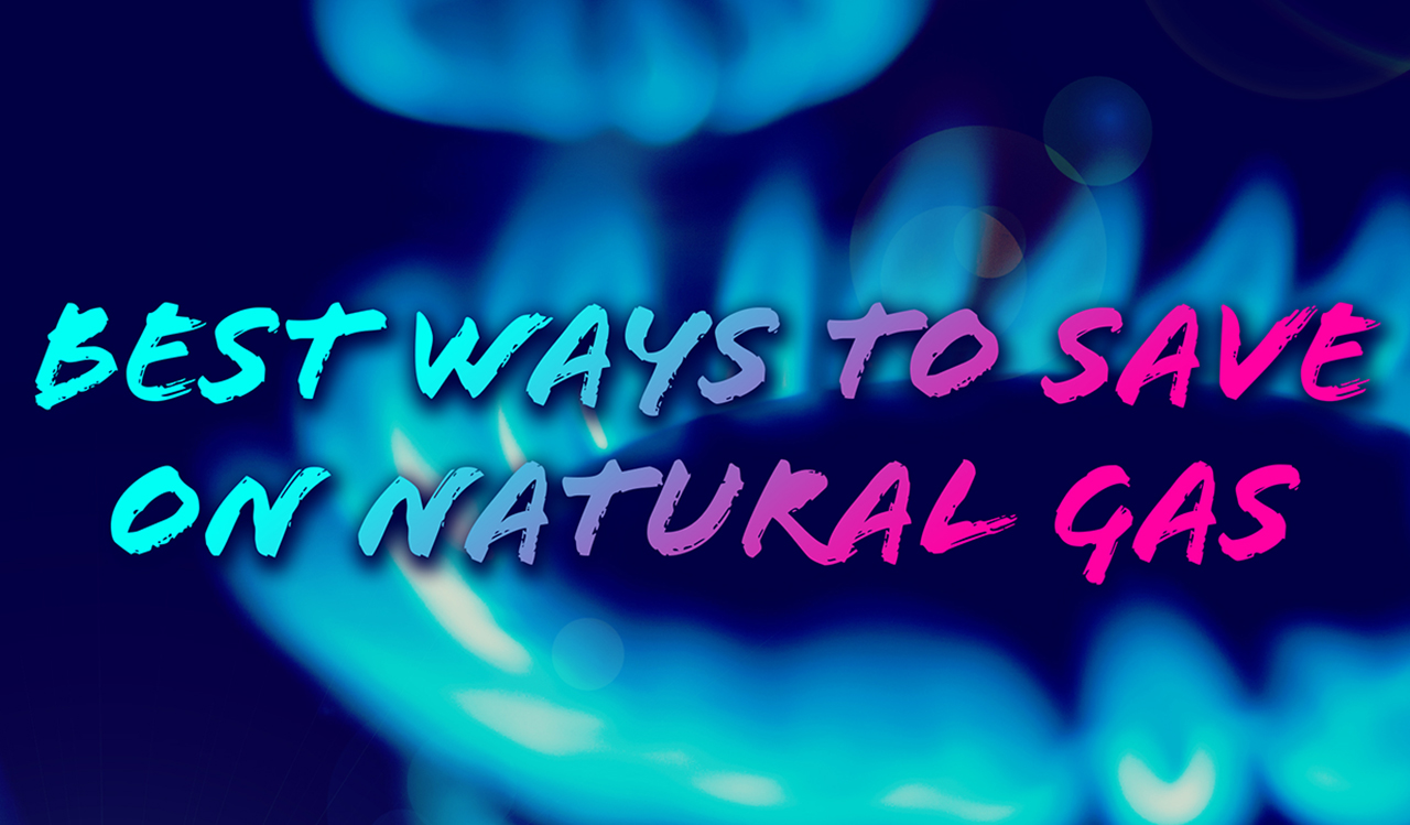 Best Ways to Save on Natural Gas - Entergy