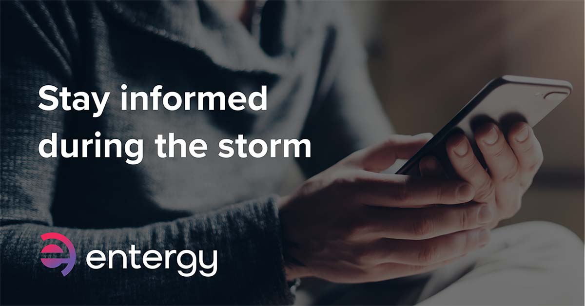 Stay informed during the storm - Entergy